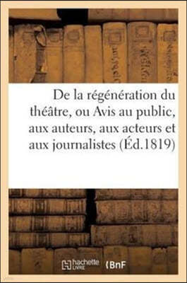 De la régénération du théâtre, ou Avis au public, aux auteurs, aux acteurs et aux journalistes