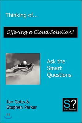 Thinking of... Offering a Cloud Solution? Ask the Smart Questions