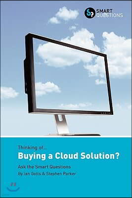 Thinking of... Buying a Cloud Solution? Ask the Smart Questions