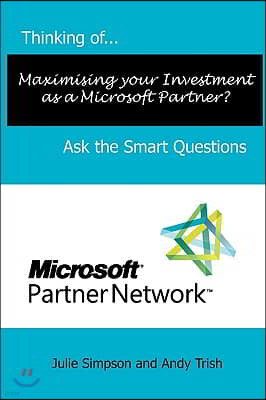 Thinking of...Maximising your Investment as a Microsoft Partner? Ask the Smart Questions