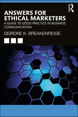 Answers for Ethical Marketers: A Guide to Good Practice in Business Communication