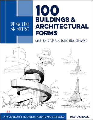 The Draw Like an Artist: 100 Buildings and Architectural Forms