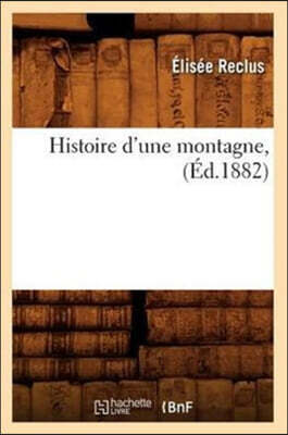 Histoire d'Une Montagne, (Éd.1882)