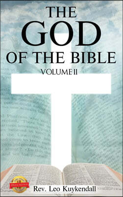 The God of the Bible Vol. II: In This Book You Will Find the Name of God Every Time It Appears in the Bible