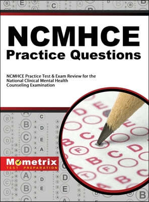 NCMHCE Practice Questions: NCMHCE Practice Tests & Exam Review for the National Clinical Mental Health Counseling Examination