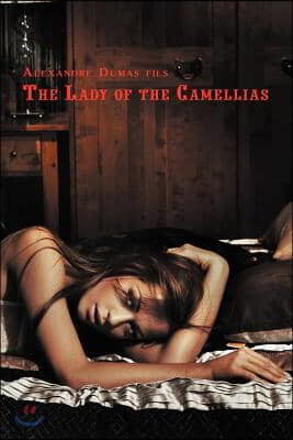 French Classics in French and English: The Lady of the Camellias by Alexandre Dumas Fils (Dual-Language Book)
