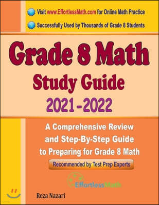 Grade 8 Math Study Guide 2021 - 2022: A Comprehensive Review and Step-By-Step Guide to Preparing for Grade 8 Math