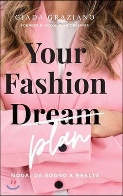 Your Fashion Dream - Moda: da sogno a realta