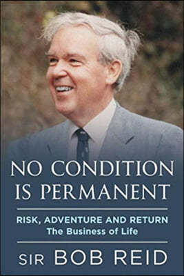 No Condition Is Permanent: Risk, Adventure and Return: The Business of Life