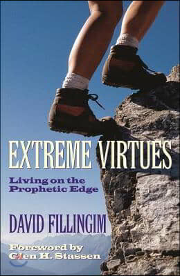 Extreme Virtues: Living on the Prophetic Edge