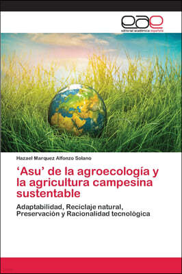 'Asu' de la agroecologia y la agricultura campesina sustentable