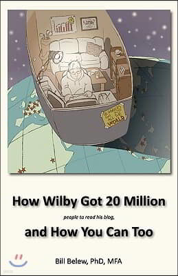 How Wilby Got 20 Million (People to Read His Blogs)