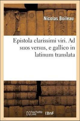 Epistola Clarissimi. AD Suos Versus, E Gallico in Latinum Translata