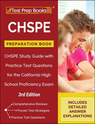 CHSPE Preparation Book: CHSPE Study Guide with Practice Test Questions for the California High School Proficiency Exam [3rd Edition]
