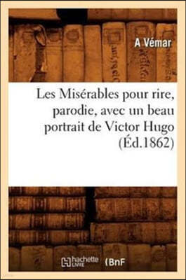 Les Misérables pour rire, parodie, avec un beau portrait de Victor Hugo (Éd.1862)