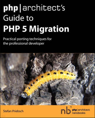 PHP/Architect's Guide to PHP 5 Migration