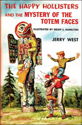 Svenson Group, Inc. The Happy Hollisters and the Mystery of the Totem Faces