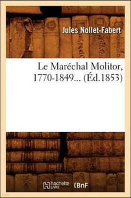 Le Marechal Molitor, 1770-1849 (Ed.1853)