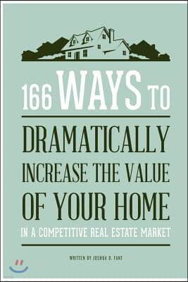 166 Ways to Dramatically Improve the Value of your Home