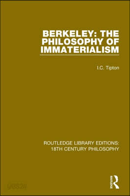 Berkeley: The Philosophy of Immaterialism