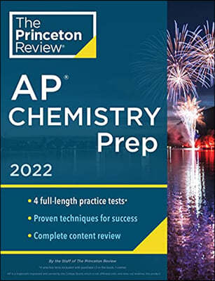 Princeton Review AP Chemistry Prep, 2022: 4 Practice Tests + Complete Content Review + Strategies & Techniques