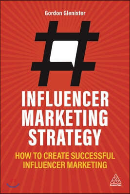 Influencer Marketing Strategy: How to Create Successful Influencer Marketing