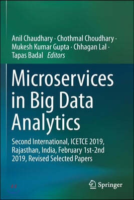 Microservices in Big Data Analytics: Second International, Icetce 2019, Rajasthan, India, February 1st-2nd 2019, Revised Selected Papers