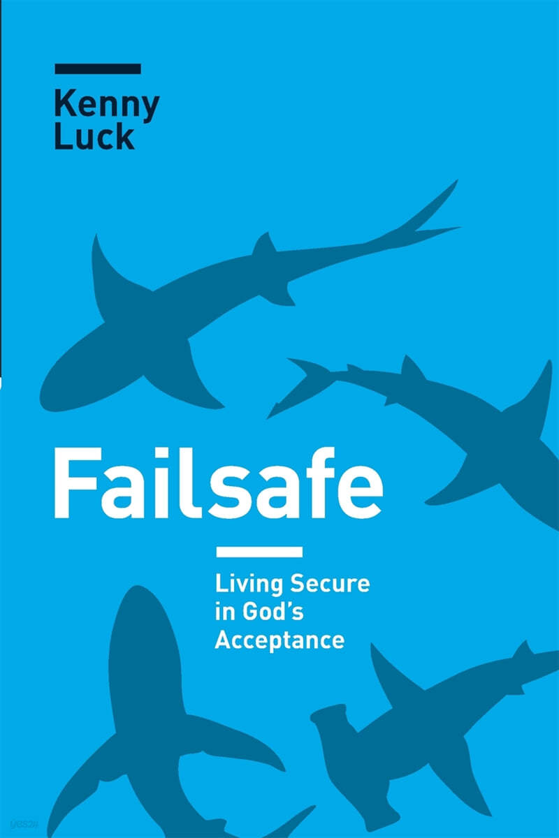 Failsafe: Living Secure in God's Acceptance