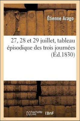 27, 28 Et 29 Juillet, Tableau Épisodique Des Trois Journées