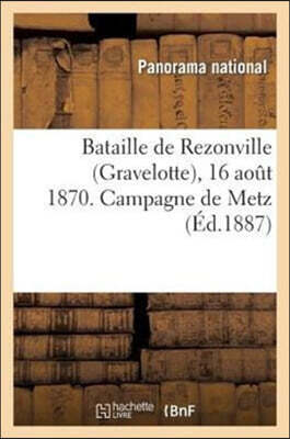 Bataille de Rezonville (Gravelotte), 16 août 1870. Campagne de Metz: récit de la bataille, explication du panorama, reproduction totale du panorama dé