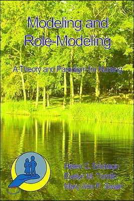 Modeling and Role-Modeling: A Theory and Paradigm for Nurses