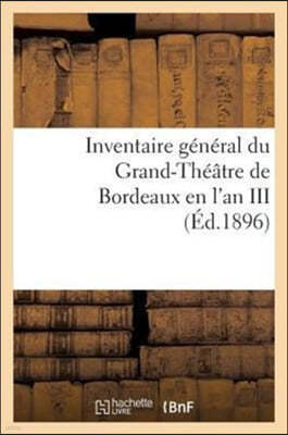 Inventaire General Du Grand-Theatre de Bordeaux En l'An III