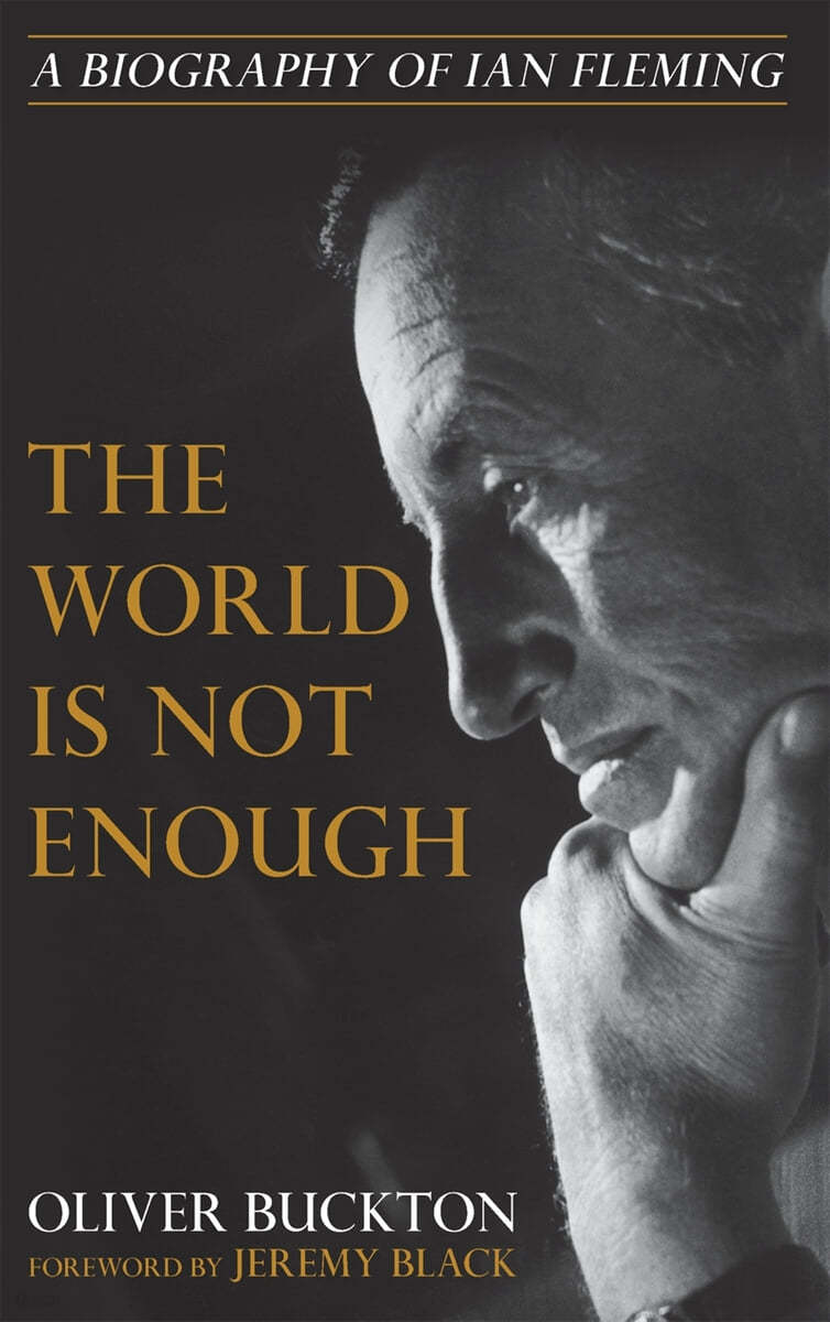 The World Is Not Enough: A Biography of Ian Fleming