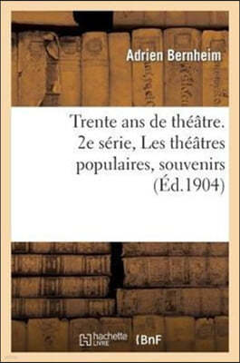 Trente ANS de Théâtre. 2e Série, Les Théâtres Populaires, Souvenirs