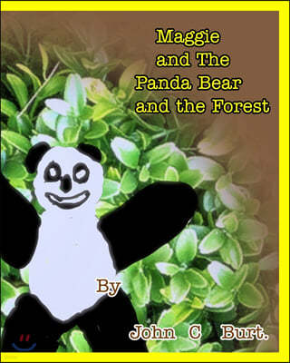 The Maggie and The Panda Bear and The Forest.