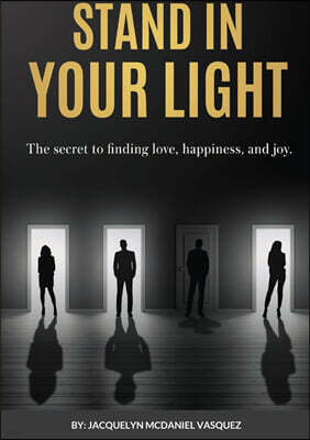 Lulu.com Stand In Your Light: The secret to finding love, happiness, and joy