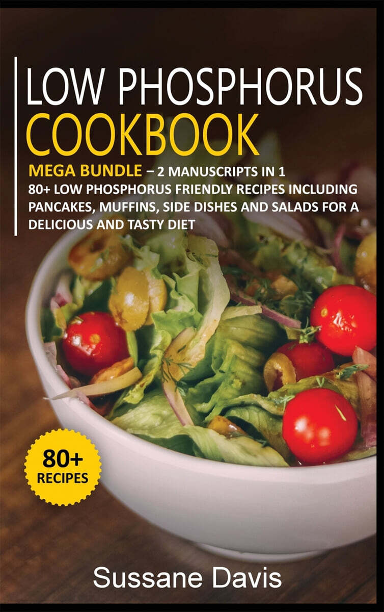 Low Phosphorus Cookbook MEGA BUNDLE 2 Manuscripts in 1 80+ Low