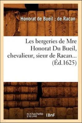 Les Bergeries de Mre Honorat Du Bueil, Chevalieur, Sieur de Racan (Éd.1625)