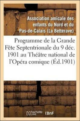 Theatre National de l'Opera Comique (Nouvelle Salle Favart.) Lundi 9 Decembre 1901, En Matinee: , Grande Fete Septentrionale Donnee Par l'Association