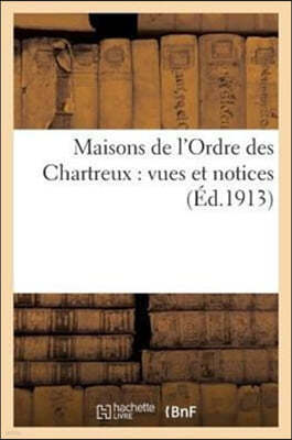 Maisons de l'Ordre Des Chartreux: Vues Et Notices