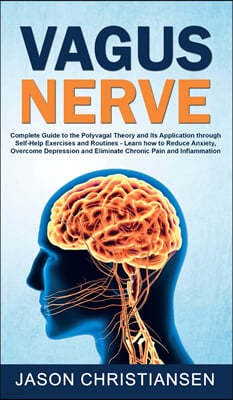 Vagus Nerve: Complete Guide to the Polyvagal Theory and Its Application Through Self-Help Exercises and Routines - Learn How to Red