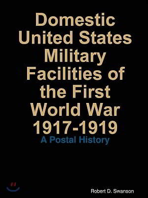 Domestic United States Military Facilities of the First World War 1917-1919