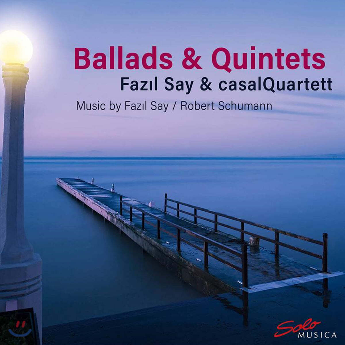 Fazil Say 슈만: 피아노 5중주 / 파질 세이: 3개의 발라드 외 (Schumann: Piano Quintet Op.44)