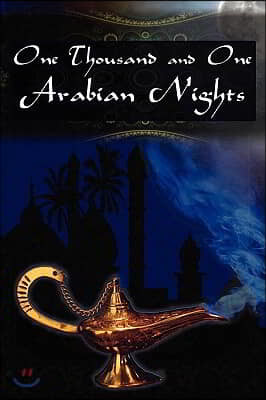 One Thousand and One Arabian Nights: The Arabian Nights Entertainments