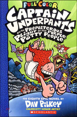 Captain Underpants #8: The Preposterous Plight of the Purple Potty People Color Edition