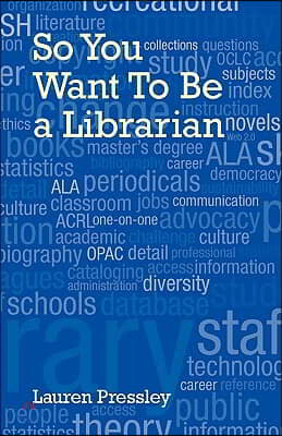 So You Want to Be a Librarian