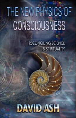 The New Physics of Consciousness