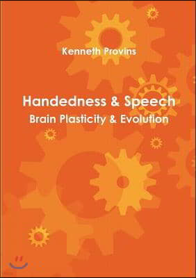 Handedness & Speech: Brain Plasticity & Evolution