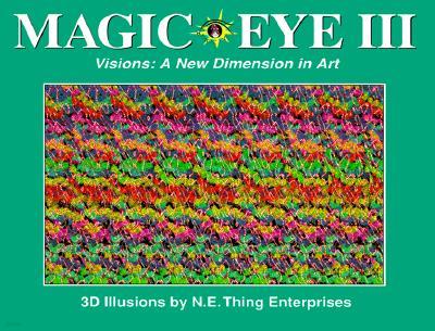 Magic Eye III: A New Dimension in Art: Volume 3