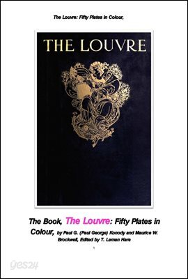 50종류의 그림이 들어있는 루브르 박물관.The Louvre: Fifty Plates in Colour, by Paul G. Konody , Maurice W. Brockwell 